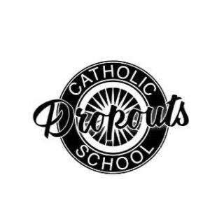 CATHOLIC SCHOOL DROPOUTS